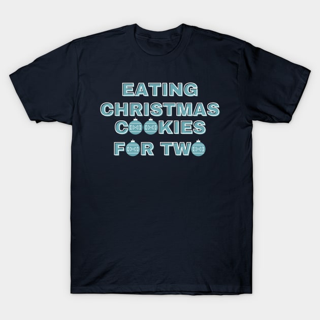 Eating Christmas Cookies For Two T-Shirt by Designed By Poetry